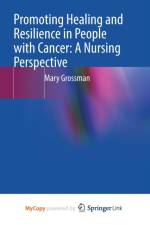 Promoting Healing and Resilience in People with Cancer af Grossman Mary Grossman