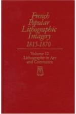 French Popular Lithographic Imagery, 1815-70 af Beatrice Farwell