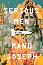 Serious Men af Manu Joseph