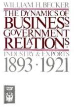 The Dynamics of Business-Government Relations af William H. Becker