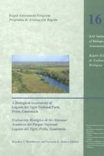 A Biological Assessment of Laguna del Tigre National Park, Peten, Guatemala