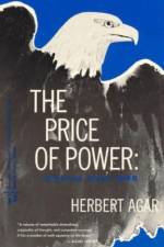 The Price of Power af Herbert Agar
