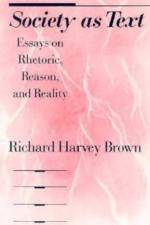 Society as Text af Richard Harvey Brown