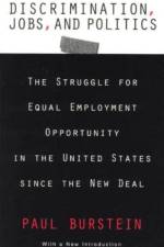 Discrimination, Jobs, and Politics af Paul Burstein