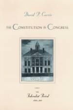 The Constitution in Congress: The Federalist Period, 1789-1801 af David P. Currie