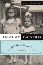 Invent Radium or I'll Pull Your Hair af Doris Drucker