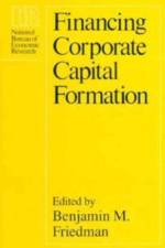 Financing Corporate Capital Formation af Benjamin M. Friedman