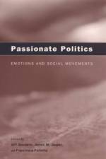 Passionate Politics – Emotions and Social Movements af Jeff Goodwin