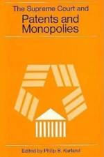 The Supreme Court and Patents and Monopolies