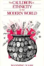 The Cauldron of Ethnicity in the Modern World af Manning Nash