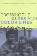 Crossing the Class and Color Lines af Leonard S. Rubinowitz