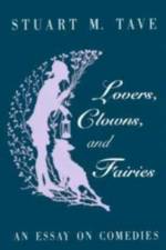 Lovers, Clowns, and Fairies af Stuart M. Tave