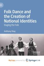Folk Dance and the Creation of National Identities af Shay Anthony Shay