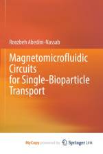 Magnetomicrofluidic Circuits for Single-Bioparticle Transport af Abedini-Nassab Roozbeh Abedini-Nassab