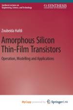 Amorphous Silicon Thin-Film Transistors af Hafdi Zoubeida Hafdi