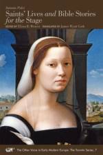 Saints` Lives and Bible Stories for the Stage – A Bilingual Edition af Antonia Pulci