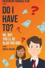 Do I Have To? af Sheri A. Wilson