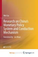 Research on China's Monetary Policy System and Conduction Mechanism af Liu Wei Liu