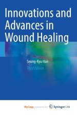 Innovations and Advances in Wound Healing af Han Seung-Kyu Han