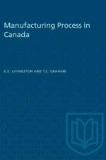 Manufacturing Process in Canada af Kenneth Livingston