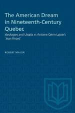 The American Dream in Nineteenth-Century Quebec af Robert Major