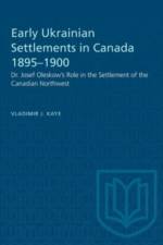 Early Ukrainian Settlements in Canada 1895-1900 af Vladimir Kaye