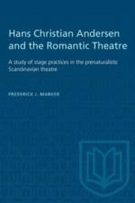 Hans Christian Andersen and the Romantic Theatre af F.J. Marker
