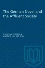 The German Novel and the Affluent Society af Wilfried van der Will