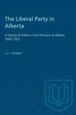 The Liberal Party in Alberta af L.G. Thomas
