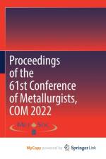 Proceedings of the 61st Conference of Metallurgists, COM 2022