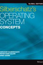 Silberschatz's Operating System Concepts, Global Edition af Abraham (Yale University) Silberschatz