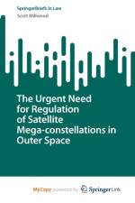 The Urgent Need for Regulation of Satellite Mega-constellations in Outer Space af Millwood Scott Millwood