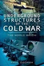 Underground Structures of the Cold War af Paul Ozorak