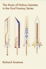 The Music of Nobuo Uematsu in the Final Fantasy Series af Richard Anatone