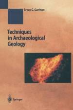 Techniques in Archaeological Geology af Garrison Erv Garrison