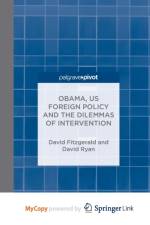 Obama, US Foreign Policy and the Dilemmas of Intervention af Ryan D. Ryan