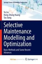 Selective Maintenance Modelling and Optimization af Liu Yu Liu