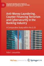 Anti-Money Laundering, Counter Financing Terrorism and Cybersecurity in the Banking Industry af Lessambo Felix I. Lessambo