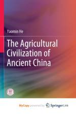 The Agricultural Civilization of Ancient China af He Yaomin He