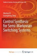 Control Synthesis for Semi-Markovian Switching Systems af Zong Guangdeng Zong