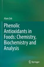 Phenolic Antioxidants in Foods: Chemistry, Biochemistry and Analysis af Alam Zeb