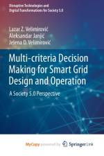 Multi-criteria Decision Making for Smart Grid Design and Operation af Velimirovic Jelena D. Velimirovic