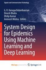 System Design for Epidemics Using Machine Learning and Deep Learning