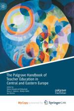 The Palgrave Handbook of Teacher Education in Central and Eastern Europe