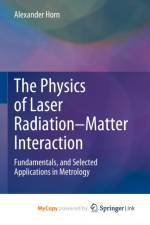 The Physics of Laser Radiation-Matter Interaction af Horn Alexander Horn