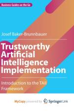 Trustworthy Artificial Intelligence Implementation af Baker-Brunnbauer Josef Baker-Brunnbauer