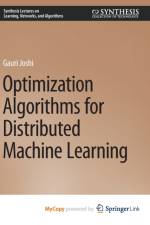 Optimization Algorithms for Distributed Machine Learning af Joshi Gauri Joshi
