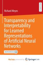 Transparency and Interpretability for Learned Representations of Artificial Neural Networks af Meyes Richard Meyes