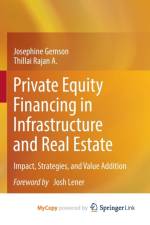 Private Equity Financing in Infrastructure and Real Estate af Rajan A. Thillai Rajan A.