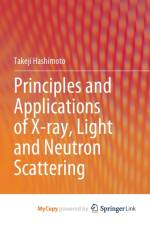 Principles and Applications of X-ray, Light and Neutron Scattering af Hashimoto Takeji Hashimoto